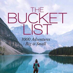 The Bucket List: 1000 Adventures Big & Small